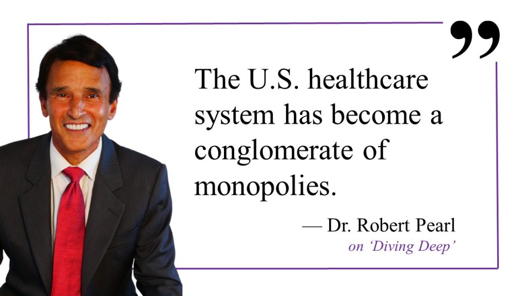 in this quote image, dr. robert pearl says "the u.s. healthcare system has become a conglomerate of monopolies."